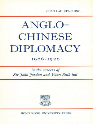 cover image of Anglo-Chinese Diplomacy 1906–1920